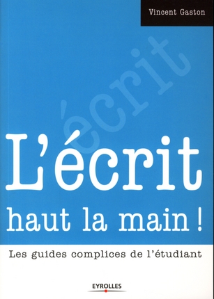 L'écrit haut la main. Les guides complices de l'étudiant PDF