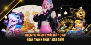 Nhiệm Vụ Casino Mỗi Ngày C168